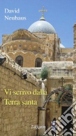 Vi scrivo dalla Terra santa libro