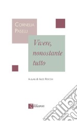 Vivere, nonostante tutto libro