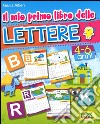 Il mio primo libro delle lettere. Ediz. illustrata libro