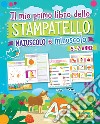 Il mio primo libro dello stampatello. Maiuscolo e minuscolo. Ediz. a colori libro