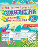 Il mio primo libro dei conticini. Addizioni e sottrazioni fino al 20. Ediz. a colori libro