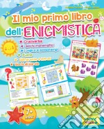 Il mio primo libro dell'enigmistica. Cruciverba, giochi matematici, logica e passatempi, puzzle, differenze e intrusi, giochi di parole. Ediz. a colori libro