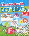 Il mio primo libro delle lettere. Ediz. a colori libro