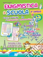 Enigmistica a scuola. 2° livello. Giochi e attività di ortografia e grammatica. 8+ anni. Ediz. a spirale libro