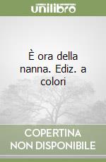 È ora della nanna. Ediz. a colori libro