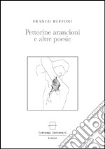 Pettorine arancioni e altre poesie libro