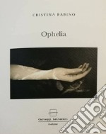 Ophelia. Ediz. italiana e inglese libro