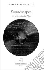 Soundscapes. 33 giri extended play. Ediz. a caratteri grandi. Con File audio per il download  libro