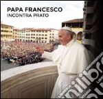 Papa Francesco incontra Prato