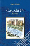 «Lei, chi è?» libro