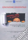 Educazione orizzontale. Il mestiere di sorelle e fratelli nelle famiglie numerose libro