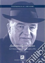 Giuliano Agresti vescovo. La Chiesa ecumenica davanti a Dio libro