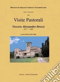 Visite Pastorali. Vescovo Alessandro Strozzi. 1677-1682 libro