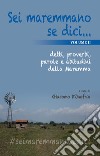 Sei maremmano se dici... detti, proverbi, parole e abitudini della Maremma libro