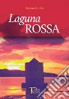 Laguna rossa libro di Landini Mariano