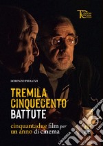 Tremila cinquecento battute. Cinquantadue film per un anno di cinema