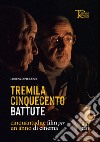 Tremila cinquecento battute. Cinquantadue film per un anno di cinema libro