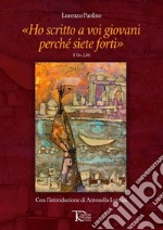 «Ho scritto a voi giovani perché siete forti» libro