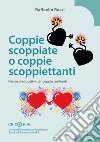 Coppie scoppiate o coppie scoppiettanti. Percorsi educativi per coppie resilienti libro di Rossi Raffaello