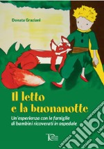 Il letto e la buonanotte. Un'esperienza con le famiglie di bambini ricoverati in ospedale libro