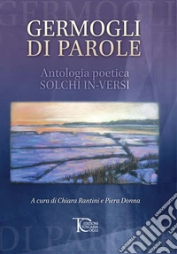 Germogli di parole. Antologia poetica. Solchi in-versi libro