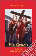 Via Crucis. Il volto della misericordia libro