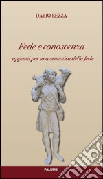 Fede e conoscenza. Appunti per una semiotica della religione libro