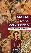 Maria icona del cristiano libro