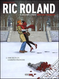 Le nuove inchieste di Ric Roland. Vol. 2: Omicidi in un giardino francese libro