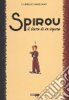 Il diario di un ingenuo. Spirou libro di Bravo Émile