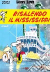 Risalendo il Mississippi. Lucky Luke libro di Morris Goscinny René