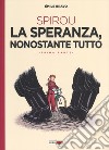 La speranza, nonostante tutto. Spirou. Vol. 1: Con il piede sbagliato libro