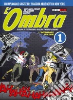 L'ombra. L'integrale. Vol. 1 libro