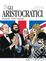 Gli aristocratici. L'integrale. Primo cofanetto. Vol. 1-5 libro