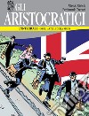 Gli aristocratici. L'integrale. Vol. 6: Negli artigli della mafia libro