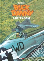 Buck Danny. L'integrale (2000-2008) libro