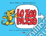 Lo zoo pazzo. Tutte (o quasi) le Animalìe: 1972-2019 libro