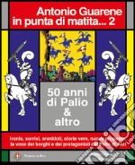 In punta di matita... 50 anni di Palio e altro. Vol. 2 libro