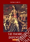 Le dame dipinte libro