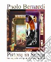 Pittore in scena. Scenografie e dipinti dal 1969 al 2018 libro di Bernardi Paolo