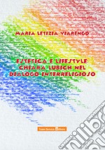 Estetica e lifestyle: Chiara Lubich nel dialogo interreligioso libro