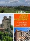 La guida di Langhe Roero e Monferrato. Un viaggio tra paesaggio storia e cultura libro