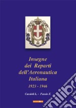 Insegne dei Reparti dell'Aeronautica Italiana. 1923-1946