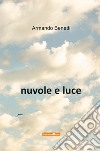 Nuvole e luce libro di Benetti Armando