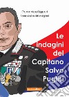 Le indagini del Capitano Salvo Puglisi. Fantasiosi delitti astigiani libro di Liguori Domenico