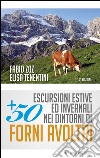 50 escursioni estive ed invernali nei dintorni di Forni Avoltri libro