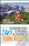 50 escursioni estive ed invernali nei dintorni di Forni Avoltri libro di Zoz Fabio Tenentini Elisa