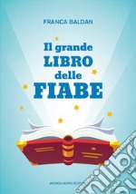 Il grande libro delle fiabe libro