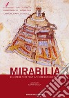 Mirabilia. 151 opere fortificate a nord est e dintorni. Ediz. speciale libro di Virgilio Gianni