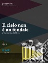 Il cielo non è un fondale libro di Deflorian Daria Tagliarini Antonio